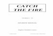 -1- CATCH THE FIRE - - House of Judah · © Stephen Nemeth Catch the Fire, Study 1, Student Manual-4-Matthew 26:72-74 - Thomas was full of loving courage - John 11:16 - but an inherent