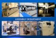 ASSEMBLY DEPARTMENT · PCB Assembly Quick Turn Prototypes Automated SMT Production Assembly Operators & Process Certified to J-Standard-001 Assemble to IPC-A-610 Class II & III