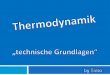 Struktur - Wiki der BBS Winsen · Was ist überhaupt Thermodynamik? Das Wort Thermodynamik kommt aus dem Griechischen von therme (Wärme) und dynamis (Kraft)