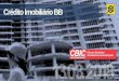 Crédito Imobiliário BB - cbic.org.br · a o • Estratégia BB 2018 Qual será a política do Banco para 2018? Perspectivas de contratação de empresas em recuperação judicial
