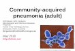 Community-acquired pneumonia adult 2018 Ferguson · PDF file Epidemiology • Childhood pneumonia is the leading single cause of mortality in children < 5 years. • incidence < 5yr
