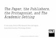 The Paper, the Publishers, the Protagonist, and The Academic Setting · The Paper, the Publishers, the Protagonist, and The Academic Setting Dr Jane Jacobs, Director Office Research