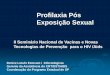 Profilaxia Pós Exposição Sexual - giv.org.br¡rios/II-Seminário-Nacional-Vacinas-e... · arte para reprodução e distribuição de 30 mil folders para profissionais de saúde