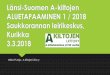 Länsi-Suomen A-kiltojen ALUETAPAAMINEN 1 / 2018 ... file•Kiristys, uhkailu ja lahjonta, pakotus ja tuputus. •Jäsenmaksun vastaanottaminen ennen päätöstä. •Sisäisen valvonnan