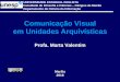 Comunicação Visual em UA - valentim.pro.brvalentim.pro.br/data/documents/Comunicacao_Visual_UA.pdf · Psicodinâmica das cores em comunicação. São Paulo: Blücher, 1982. FIGUEIREDO,