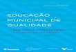 Educação municipal dE qualidadE - fundacaovale.org · O Manifesto dos Pioneiros da Educação Nova destacou outros pontos relevantes, como o papel do Estado perante a educação: