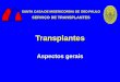 Transplantes - CBCSP » Colégio Brasileiro de Cirurgiões · 2016-12-21 · -Cirurgia de banco (“back-table”) -Acondicionamento ... se igual rim E • Lombotomia/videolaparoscopia