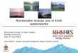 Renewable energy use in Irish waterworks - NorTech Oulunortech.oulu.fi/pdf/Iarla_Moran.pdf · Renewable energy use in Irish waterworks Renewable energy at water utilities WARES Conference