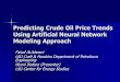 Predicting Crude Oil Price Trends Using Artificial Neural ... · 0.93 0.8666 516.6035. 2005 USAEE 25TH North American Conference Denver, CO 10 Methodology