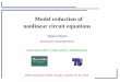 Model reduction of nonlinear circuit equations - birs.ca · Model reduction techniques Linear circuit equations Krylov subspace methods ( moment matching ) SyPVL for RC, RL, LC circuits