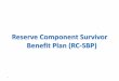 Reserve Component Survivor Benefit Plan (RC-SBP) · What is the Survivor Benefit Plan (SBP)? Military pay, including active duty pay and allowances and retired pay, stops upon a Soldier's