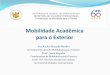 Mobilidade Acadêmica para o Exterior - internacional.ufes.br · #1 •Inscrição no Edital de Mobilidade UFES #2 •Homologação pela SRI-UFES #3 •Inscrição na IES de destino