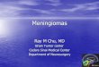 Meningiomas - Cedars-Sinai · Meningiomas Ray M Chu, MD Brain Tumor center Cedars Sinai Medical Center Department of Neurosurgery . Overview ... –TruBeam, Trilogy, Novalis, Cyberknife
