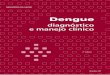 e manejo clínico - redeblh.fiocruz.br · disque saúde 0800.61.1997  Dengue diagnóstico e manejo clínico MINISTÉRIO DA SAÚDE Brasília / DF 2ª edição