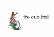 The Cub Trail - SCOUTS South Africa · 4 The Cub Trail – January 2015 Membership Badge 1. The Cub Law Know and practise the Cub Law. 2. The Cub Promise Know and practise the Cub
