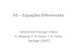 VII – Equações Diferenciais - portal.if.usp.br · VII – Equações Diferenciais Referência Principal: Chaos K. Alligood, T. D. Sauer, J. A. Yorke Springer (1997) Auto valores