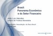 Brasil: Panorama Econômico e do Setor Financeiro · − ritmo da atividade econômica deve se intensificar ao final de 2012 e no próximo ano; ... fundamentos macroeconômicos 