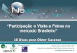 10 Dicas para Obter Sucesso - ccilb.net · Porque participar em feiras brasileiras? Estreitar relacionamento com o público comprador altamente qualificado, no âmbito nacional e