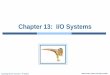 Chapter 13: I/O Systems - mmu.ac.krlily.mmu.ac.kr/lecture/14os/ch13.pdf · Operating System Concepts – 8 th Edition Silberschatz, Galvin and Gagne ©2009 Chapter 13: I/O Systems