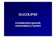 glicolipidi - omeoweb.comomeoweb.com/documenti/biblioteca/glicolipidi.pdf · Il nervo, che per primo è venuto a contatto con la malattia, la trasmette ... neuronale) , contribuendo