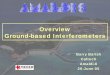 Overview Ground-based Interferometers - LIGOBCBAct/talks05/Amaldi-6 Overview... · 20-June-05 Amaldi-6 - Interferometer Overview - Barish 3 Network of Interferometers LIGO detection