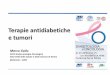 Terapie antidiabetiche e tumori - Rete Oncologica · Terapie antidiabetiche e tumori Marco Gallo SCDU Endocrinologia Oncologica ... HR 1.58 (95% CI 1.22, 2.05) ... • increased risk