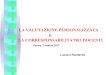 LA VALUTAZIONE PERSONALIZZATA E LA … · LA VALUTAZIONE PERSONALIZZATA E LA CORRESPONSABILITA’DEI DOCENTI Parma, 7 ottobre 2017 Luciano Rondanini