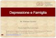 Depressione e Famiglia - omceomb.itomceomb.it/public/upload/AttiConvegni/2016_Marzo10_CounselingEmerg...Depressione e Famiglia ... Rinuncia del piacere e della realizzazione dei propri