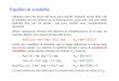 Equilibri di solubilità - Dipartimento di Scienze …fornasiero/varie/Lezioni-2008...Equilibri di solubilità La legge dell'azione di massa vale solo quando un processo chimico si
