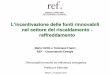 nel settore del riscaldamento - raffreddamento 26 6 2011.pdf · ... il nuovo quadro legislativo per il sostegno ... CECED Italia, COAER, Estif, ... Dipendenza dall'estero del mercato
