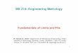ME 216: Engineering Metrologyramesh/courses/ME338/metrology6.pdf · Limits and Fits - Definitions Zero Line: It is a line along which represents the basic size and zero (or initial