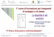 “Il Piano Educativo Individualizzato”storage.istruzioneer.it/file/Di_Fonzo_22_01_2011.pdf · Docente di sostegno, scuola primaria - Ferrara ... di tutti i punti di vista, nell'ottica