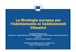 La Strategia europea per l’Adattamento ai Cambiamenti ... · • La maggior parte delle azioni contenute nel Libro Bianco per l’Adattamento del 2009 sono state attuate, ... Il