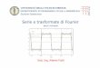 Serie e trasformate di Fourierpeople.dicea.unifi.it/clau/Fourier A.A. 2011_12.pdf · Serie e trasformate di Fourier ... Per quanto riguarda il passo di campionamento, esso deve essere