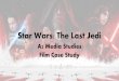 Star Wars: The Last Jedi - todhigh.comtodhigh.com/.../uploads/2018/02/Star-Wars-Last-Jedi-Flm-case-study.pdf · Star Wars –The Last Jedi Background and context. •The Star Wars