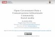 Open Government Data e Comunicazione ... - Innovazione · Open Government Data e Comunicazione istituzionale Community Social media 14 ottobre 2014 Progetto Open Data in Trentino
