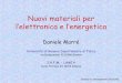 Nuovi materiali per l’elettronica e ... - Sezione di Genovasquarcia/DIDATTICA/Orientamento/02_Marre.pdf · composti ossidi ed in particolare negli ossidi dei metalli di transizione