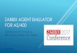 Zabbix Agent emulator for AS/400 · ZABBIX AGENT EMULATOR FOR AS/400 Experience of monitoring IBM iSeries systems with Zabbix JSC "Rietumu Banka"