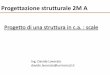 Progettazione strutturale 2M A - design.rootiers.itdesign.rootiers.it/.../default/files/2015-01-19-prog2MA-scale-v4.pdf · Progettazione strutturale 2M A Progetto di una struttura