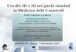 Uso del 2D e 3D nei giochi simulati in Medicina delle ... mura slide.pdf · Scolari che imparano le tecniche di rianimazione cardiopolmonare di base usando manichini meccanici. Halvorsrud