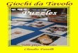 Giochi da Tavolo:Giochi da Tavolo: Puzzles - verderealta.it asilo/puzzles 2 0.pdf1 Giochi da Tavolo:Giochi da Tavolo: Puzzles Table Plays:Table Plays: Puzzles Claudio Fanelli member