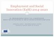 Employment and Social Innovation (EaSI) 2014-2020 · Fondo Globalizzazione ... Sostenere lo sviluppo del mercato dell’investimento sociale e ... Asse Microfinanza e Imprenditorialità