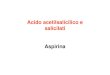 Acido acetilsalicilico e salicilati Aspirinapeople.unica.it/micaelamorelli/files/2010/12/Aspirina.pdfNel fegato si formano coniugati idrosolubili, escreti dal rene Aspirina 1) Fosforilazione