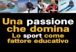 Una passione che domina - Karl Unterkircher Award · dal 1992 allena Elisa San-toni, attuale capitana della Squadra Nazionale Italiana di ginnastica Ritmica, raggiun-gendo nel 2004