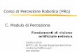 Corso di Percezione Robotica - DidaWiki [DidaWiki]didawiki.cli.di.unipi.it/lib/exe/fetch.php/pro/pro10-c3-visionere... · Corso di Percezione Robotica (PRo) C. Modulo di Percezione