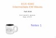 ECE 6340 Intermediate EM Waves - University of Houstoncourses.egr.uh.edu/ECE/ECE6340/Class Notes/Topic 1 General EM/Notes... · Prof. David R. Jackson . Dept. of ECE . Notes 1 . ECE