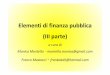Elementi di finanza pubblica (III parte) - francomostacci.it · Elementi di finanza pubblica (III parte) a cura di Monica Montella -montella.monica@gmail.com Franco Mostacci-frankoball@hotmail.com