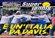 É UN’ITALIA DA DAVIS - 93.62.133.22293.62.133.222/upload/public/SuperTennis/2014_04/PDF/ST201404_HI.pdf · LA TUA PASSIONE CON NOI SU WEARETENNIS.COM. ... tennis italiano, che