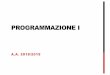 PROGRAMMAZIONE I - DMIUnipg · PROGRAMMAZIONE I A.A. 2018/2019. WHAT YOU NEED ... SHELL (BASH) Bash is a Unix shell and command language written by Brian Fox for the GNU Project as