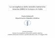 La sorveglianza delle malattie batteriche invasive (MBI ... Mib Torino 15... · La sorveglianza delle malattie batteriche invasive (MBI) in Europa e in Italia Paola Stefanelli Dipartimento